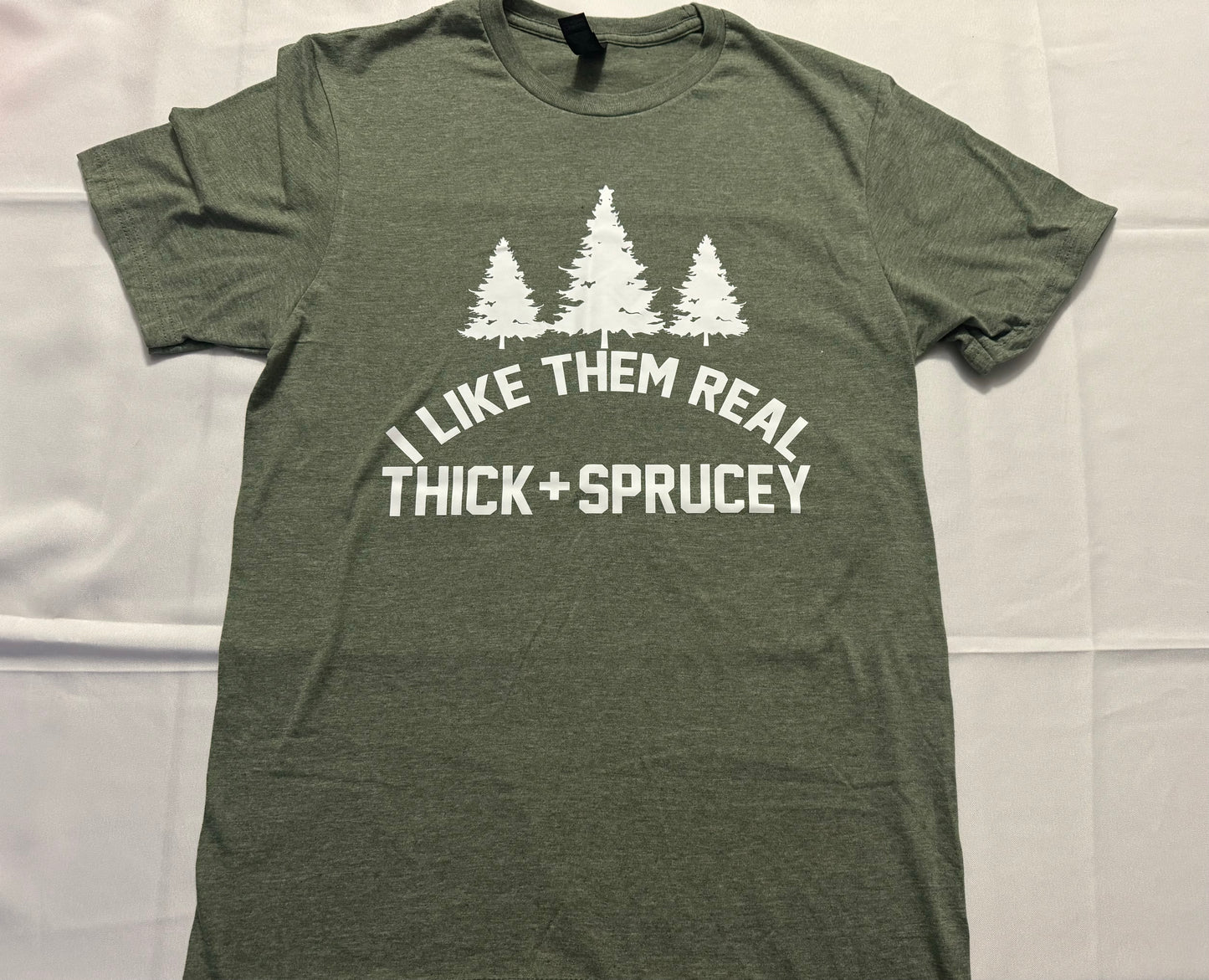 Big Thick & Sprucy Size Small T-Shirt