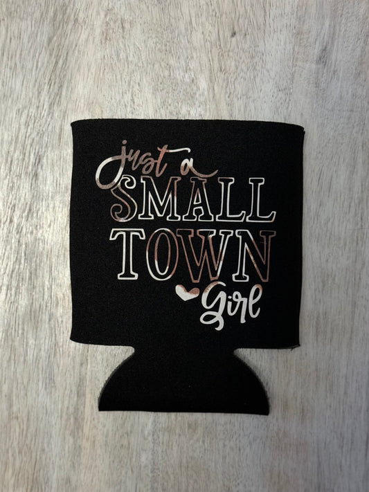 Just a Small Town Girl Can Koozie
