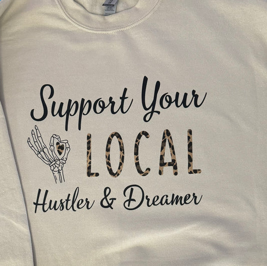 Support Your Local Hustler & Dreamer Crewneck